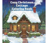 Cozy Christmas Cottage Coloring Book: A Joyful Coloring Book for Relaxation | Perfect Stocking Stuffer