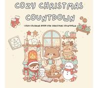 Cozy Christmas Countdown - COZY EDITION: COZY COLORING BOOK FOR CHRISTMAS COUNTDOWN (COZY EDITION - Coloring Book Series)