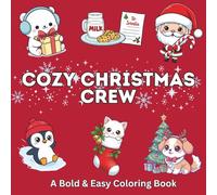 Cozy Christmas Crew: A Festive Holiday Coloring Book for Adults and Kids Ages 3-8 with Cute Animals, Santa, and Bold Easy Designs