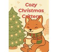 Cozy Christmas Critters - 50 Pages of Charm and Delicacy