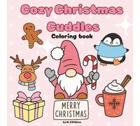 Cozy Christmas Cuddles: Easy Christmas Coloring Book with Cute and Cozy Holiday Designs for Relaxation