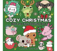 Cozy Christmas: Cute and Cozy Coloring Book for Adults, Teens, Christmas, Secret Santa Featuring Adorable Animals Characters for Stress Relief (Size 8.5"x8.5")