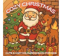 COZY CHRISTMAS: Cute and Cozy Colouring Book for Kids - Bold and Simple Designs for Colouring in
