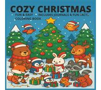 Cozy Christmas: Cute Animal Christmas Coloring Book for Adults and Teens, Relaxing Holiday Designs with Easy, Adorable Characters, Cozy Winter Scenes, and Stress-Relief Coloring Fun