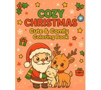 Cozy Christmas - Cute & Comfy Coloring Book: 75 Easy, Cute And Fun Coloring Pages For Kids
