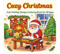 Cozy Christmas: Cute Holiday Designs Coloring Book for All Ages