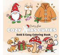 Cozy Christmas Cuties: A Bold and Easy Coloring Book, Stress Relief Holiday Fun For Adult, Teens and Kids, Simple, Large Print, Thick Lines, and ... Mindfulness, and Quick Coloring Sessions