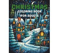 Cozy Christmas Escape: A Relaxing Holiday Colouring Book for Adults: A Calming Collection of Elegant Festive Designs & Winter Scenes