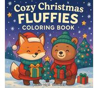 Cozy Christmas Fluffies Coloring Book: Cute and Cozy Christmas Moments with Adorable Animal Scenes for Stress Relief and Relaxation (World of Fluffies)