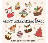 Cozy Christmas Food Coloring Book: Cute & Comfy Holiday Treats for Kids Ages 4-10 (Cozy Christmas Coloring Series)