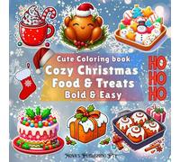 Cozy Christmas Food & Treats: Stress Relief Coloring Book for Adults and Kids, Bold and Easy, Simple and Big Designs for Relaxation Featuring Baking ... (The Bold & Easy Christmas Collection)