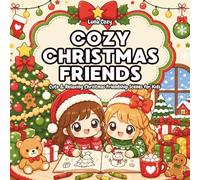 Cozy Christmas Friends Coloring Book: Cute Kawaii Cozy Friends, Big Bold Easy Designs, Fun Holiday Scenes and Winter Activities