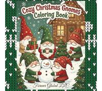 Cozy Christmas Gnomes Coloring Book: A Relaxing Holiday Coloring Book for Seniors