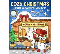 Cozy Christmas Hidden Objects Picture Book: Seek And Find The Hidden Objects In The Pictures with Cute Adorable Animal Characters & Cozy Winter Coloring Pages For All Ages Fun and Mindfulness