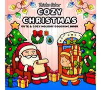 Cozy Christmas: Holiday Coloring Book for Adults and Kids with Cozy Scenes Featuring Santa, Gifts, Cozy Rooms and Festive Hygge Moments