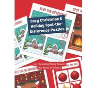 Cozy Christmas & Holiday Spot-the-Difference Puzzles: Spot the Difference & Odd One Out Puzzles for Adults and Children: 60+ Holiday Scenes for Relaxation & Stress Relief (Fun Puzzle)