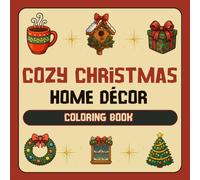 Cozy Christmas Home Décor Coloring Book: Beautiful Holiday Rooms, Decorations, and Peaceful Winter Scenes to Color
