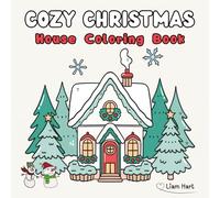 Cozy Christmas House Coloring Book: 50 Cute & Cozy Holiday Homes for Kids Ages 5-10: Fun and Relaxing Christmas Coloring Pages Featuring Snowy Houses, ... Magic (Cozy Christmas Coloring Series)