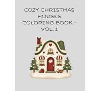 Cozy Christmas Houses Coloring Book - Vol. 1: 50 Cozy Christmas Houses to Color: A Winter Season Coloring Book for Adults