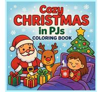 Cozy Christmas in PJs Coloring Book: Bold and Easy Coloring Book for all ages featuring Simple Cute Christmas Designs for Relaxation