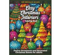 Cozy Christmas Interiors Coloring Book: Festive Ornaments and Decorated Christmas Rooms for Adults