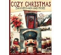 COZY CHRISTMAS: Journal Pages, Backgrounds & More for Junk Journals, Scrapbooks & Paper Crafts