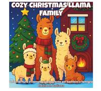Cozy Christmas Llama Family: Un Libro da Colorare Natalizio Dolce e Sognante per Bambini e Famiglie (Edizione Italiana) (ArtFun Color - Dreamy Christmas Collection)