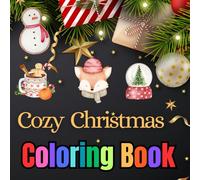 Cozy Christmas Magic: A Coloring Book of Holiday Cheer and Relaxation: Stress-Relieving Festive Designs to Brighten Your Holidays