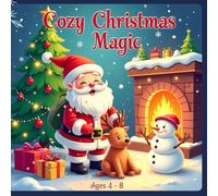 Cozy Christmas Magic, Cute & Wholesome Holiday Coloring Book for Kids Ages 4-8: 50+ Adorable Santa, Cozy Winter Scenes, Reindeer Friends & Festive ... Emotions” Coloring Book Series (Ages 4-8))