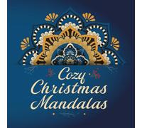 Cozy Christmas Mandalas. Coloring Book for Kids, Adults & Seniors.: Fun and Magical Mandala Designs for Relaxation and Stress Relief.