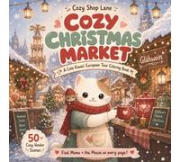 Cozy Christmas Market: A Cute Kawaii European Holiday Coloring Book for Adults and Teens with 50 Bold and Easy Vendor Scenes from Nuremberg, Strasbourg, Vienna, Dresden, and Prague (Cozy Shop Lane)