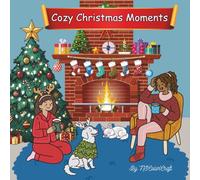 Cozy Christmas Moments: A Relaxing Christmas Coloring Book for Quiet Moments of Joy and Self-Care