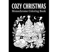Cozy Christmas Monochrome Coloring Book for Adults: 35 Hand-Drawn Single-Color Illustrations of Candlelit Winter Scenes - Mindful One-Pen Coloring for ... Relief, Calming Prompts, 12 Nights of Calm.