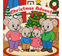 Cozy Christmas Mouse Advent Coloring Book: 24 Cute Holiday Coloring Pages to Count Down to Christmas with the Mouse Family: A Cozy Christmas Countdown ... Bold & Easy Designs (Cozy Creature Coloring)