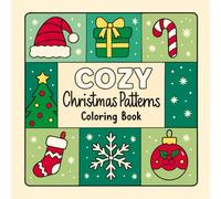 Cozy Christmas Patterns Coloring Book: Bold and Easy, Cozy Holiday Designs Featuring Festive Patterns for Kids, Teens, and Adults (Christmas Collection)