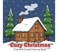 Cozy Christmas: Relaxing Coloring Book with Cute and Comfy Designs