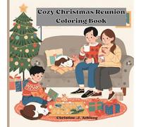 Cozy Christmas Reunion Coloring Book: The Simple Joys of Coming Home for the Holidays and Family Memories