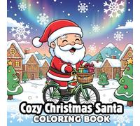 Cozy Christmas Santa Coloring Book: Funny, Adorable & Cool Santa Designs | Bold and Easy Christmas Coloring Book for Adults and Kids