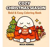 Cozy Christmas Season - Bold & Easy Coloring Book for Kids & Adults: 40 Cute & Simple Designs for Relaxation, Creativity, and Stress Relief (Cozy Seasons Coloring Series)