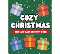 Cozy Christmas: Simple to Color Bold Print Illustrations for Kids, Adults, and Seniors