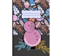 Cozy Christmas Snowman Composition Note Book: College Ruled - 120 Pages - 6 x 9 Inches | For School, College, Office or Home & Perfect Christmas gift for kids