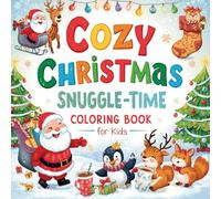 Cozy Christmas Snuggle-Time Coloring Book for Kids: Fun holiday scenes with Santa, reindeer, cocoa, pajamas and cookies - easy coloring for ages 4-8