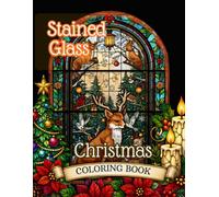 Cozy Christmas Stained Glass Coloring Book: A Relaxation & Mindful Coloring of Festive Decorative Windows with Christmas Trees, Cardinals, Candles, and Snowflakes