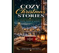 Cozy Christmas Stories for Adults & Seniors: 20 Heartwarming Tales of Love, Hope & Magic