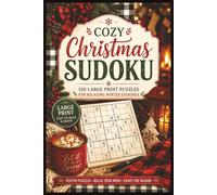Cozy Christmas Sudoku: 120 Large Print Easy, Medium & Hard Sudoku Puzzles for Adults | A Relaxing Holiday Puzzle Book for Cozy Winter Evenings