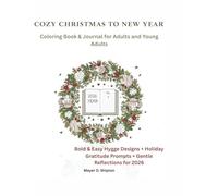Cozy Christmas to New Year Coloring Book & Journal for Adults and Young Adults: Bold & Easy Hygge Design + Holiday Gratitude Prompts + Gentle Reflection for 2026