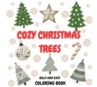 Cozy Christmas Tree Coloring Book For Kids: Bold and Easy Hygge X-Mas Tree Designs for kids : Cute, Relaxing Holiday Vibes and Winter Vibes for Stress Relief
