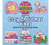 Cozy Christmas Vibes: Coloring Book with Bold and Easy Cute Christmas Designs for Relaxation and Cozy Holiday Fun for Kids and Adults (Bold & Easy Coloring Books)