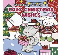 Cozy Christmas Wishes: A Christmas Coloring Book for Adults and Kids | Holiday Coloring Book Featuring Cute Fuzzy Animal Friends, Cozy Winter Moments, ... | Perfect For Stress Relief And Relaxation