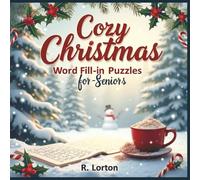 COZY CHRISTMAS WORD FILL-IN PUZZLES FOR SENIORS: Large-Print Holiday Brain Games for Relaxation & Winter Cheer